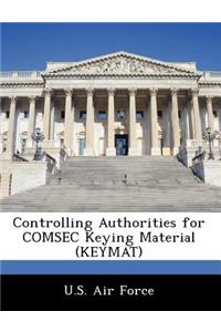 Controlling Authorities for Comsec Keying Material (Keymat)