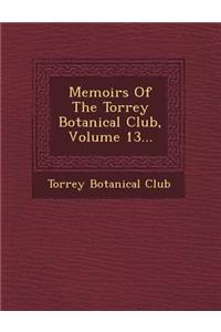 Memoirs of the Torrey Botanical Club, Volume 13...