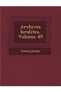 Archives Isra Lites, Volume 49