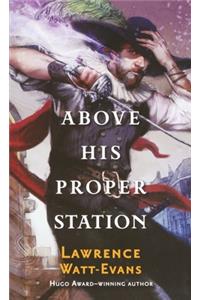 Above His Proper Station