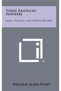 Three Kentucky Pioneers