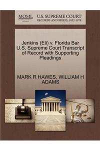 Jenkins (Eli) V. Florida Bar U.S. Supreme Court Transcript of Record with Supporting Pleadings