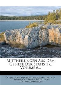 Mittheilungen Aus Dem Gebiete Der Statistik, Volume 6...