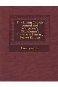 Living Church Annual and Whittaker's Churchman's Almanac