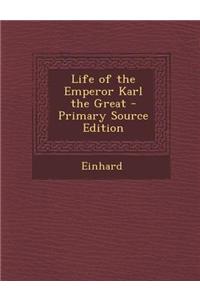 Life of the Emperor Karl the Great