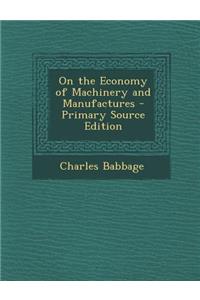 On the Economy of Machinery and Manufactures