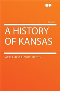 A History of Kansas Volume 1