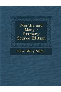 Martha and Mary - Primary Source Edition