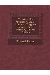 Thinks-I-To-Myself