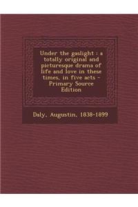 Under the Gaslight