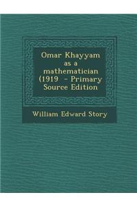 Omar Khayyam as a Mathematician (1919
