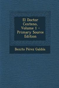 El Doctor Centeno, Volume 1
