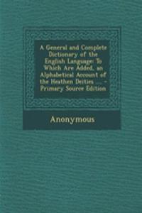 A General and Complete Dictionary of the English Language