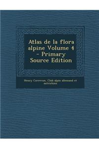 Atlas de La Flora Alpine Volume 4