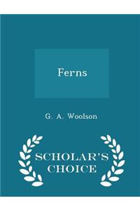 Ferns - Scholar's Choice Edition