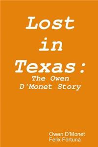 Lost In Texas: The Owen D'Monet Story