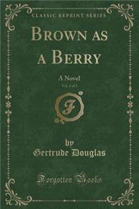 Brown as a Berry, Vol. 2 of 3