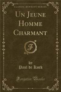 Un Jeune Homme Charmant (Classic Reprint)