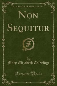 Non Sequitur (Classic Reprint)