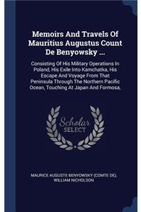 Memoirs And Travels Of Mauritius Augustus Count De Benyowsky ...