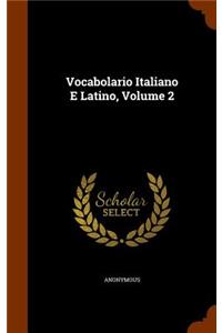 Vocabolario Italiano E Latino, Volume 2