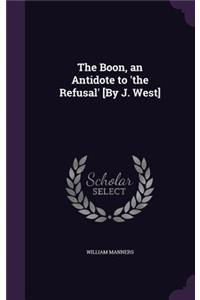 The Boon, an Antidote to 'the Refusal' [By J. West]