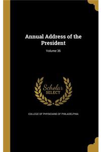 Annual Address of the President; Volume 36