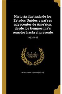 Historia ilustrada de los Estados Unidos y países adyacentes de América, desde los tiempos más remotos hasta el presente