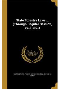 State Forestry Laws ... (Through Regular Session, 1913-1921)