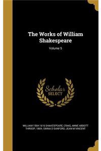 The Works of William Shakespeare; Volume 5