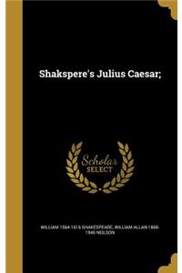 Shakspere's Julius Caesar;