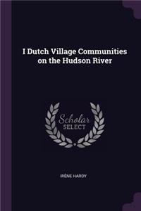 I Dutch Village Communities on the Hudson River