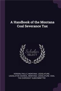 A Handbook of the Montana Coal Severance Tax