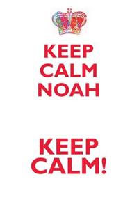 Keep Calm Noah! Affirmations Workbook Positive Affirmations Workbook Includes: Mentoring Questions, Guidance, Supporting You
