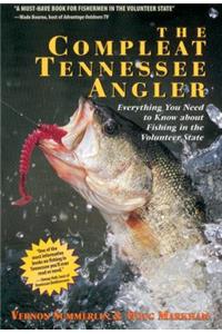 Compleat Tennessee Angler: Everything You Need to Know about Fishing in the Volunteer State