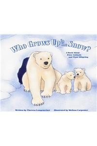 Who Grows Up in the Snow?