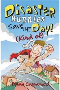 Disaster Bunnies Save the Day (Kind Of)
