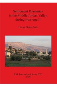 Settlement Dynamics in the Middle Jordan Valley during Iron Age II