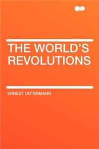 The World's Revolutions