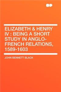 Elizabeth & Henry IV