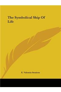 The Symbolical Ship Of Life