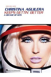 Christina Aguilera: Keeps Gettin' Better