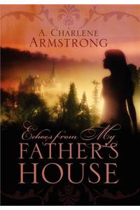 Echoes from My Father's House