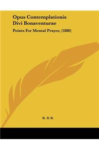 Opus Contemplationis Divi Bonaventurae