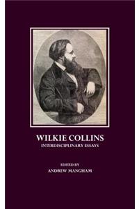 Wilkie Collins: Interdisciplinary Essays