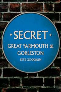 Secret Great Yarmouth & Gorleston
