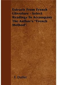 Extracts From French Literature - Select Readings To Accompany The Author's 