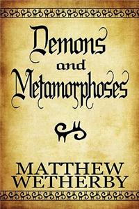 Demons and Metamorphoses