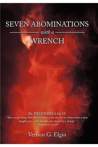 Seven Abominations with a Wrench