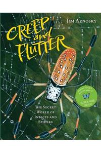 Creep and Flutter: The Secret World of Insects and Spiders